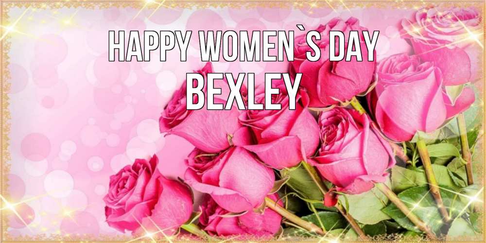 Greetings card с именем, Bexley happy women`s day красивая новая подписанная открытка для девушки на 8 марта Greetings with text for free download 